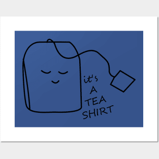 It's a tea Posters and Art